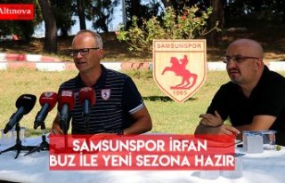 Samsunspor İrfan Buz ile yeni sezona hazır
