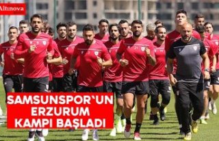 Samsunspor'un Erzurum kampı başladı