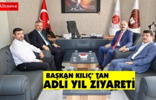 BAŞKAN KILIÇ’ TAN ADLİ YIL ZİYARETİ