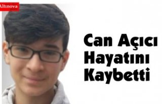 Can Açıcı Hayatını Kaybetti