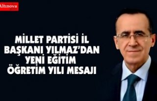 MİLLET PARTİSİ İL BAŞKANI YILMAZ’DAN YENİ...