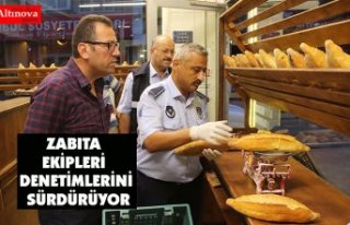 ZABITA EKİPLERİ DENETİMLERİNİ SÜRDÜRÜYOR