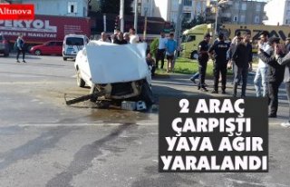 2 ARAÇ ÇARPIŞTI YAYA AĞIR YARALANDI
