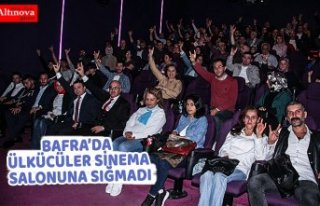 BAFRA’DA ÜLKÜCÜLER SİNEMA SALONUNA SIĞMADI