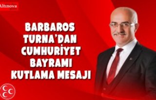 BARBAROS TURNA’DAN CUMHURİYET BAYRAMI KUTLAMA MESAJI