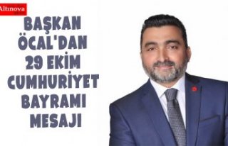 Başkan Öcal'dan 29 Ekim Cumhuriyet Bayramı...