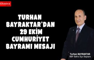İlçe Başkanı Turhan Bayraktar'tan Kutlama...