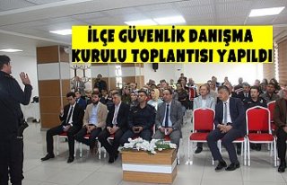 İlçe Güvenlik Danışma Kurulu Toplantısı Yapıldı