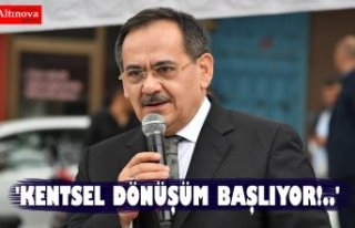 'KENTSEL DÖNÜŞÜM BAŞLIYOR!..'