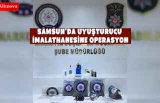 Samsun'da uyuşturucu imalathanesine operasyon