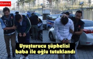 Uyuşturucu şüphelisi baba ile oğlu tutuklandı