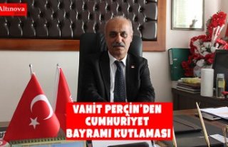 VAHİT PERÇİN’DEN CUMHURİYET BAYRAMI KUTLAMASI