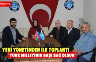 YENİ YÖNETİMDEN İLK TOPLANTI