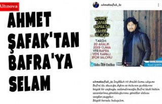 AHMET ŞAFAK'TAN BAFRA'YA SELAM