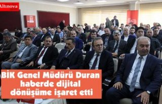 BİK Genel Müdürü Duran haberde dijital dönüşüme...