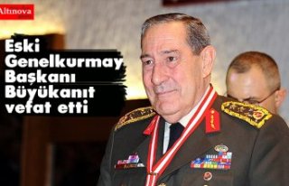 Eski Genelkurmay Başkanı Büyükanıt vefat etti