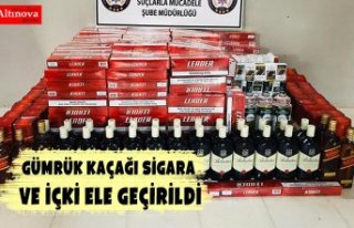 Gümrük kaçağı sigara ve içki ele geçirildi