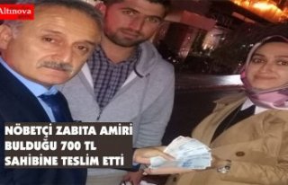 NÖBETÇİ ZABITA AMİRİ BULDUĞU 700 TL SAHİBİNE...