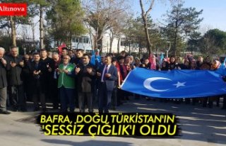 BAFRA, DOĞU TÜRKİSTAN'IN 'SESSİZ ÇIĞLIK'I...