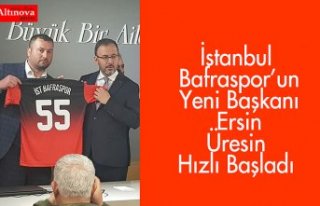 İstanbul Bafraspor’un Yeni Başkanı Ersin Üresin...