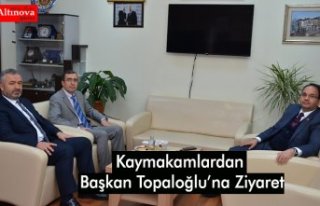 Kaymakamlardan Başkan Topaloğlu’na Ziyaret