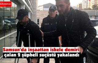 Samsun'da inşaattan iskele demiri çalan 2 şüpheli...