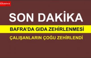 BAFRA'DA GIDA ZEHİRLENMESİ