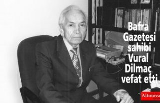 Bafra Gazetesi sahibi Vural Dilmaç vefat etti