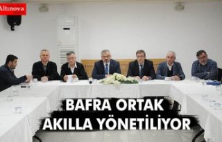 BAFRA ORTAK AKILLA YÖNETİLİYOR