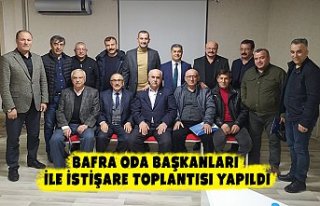 Bafra Oda Başkanları ile İstişare Toplantısı...