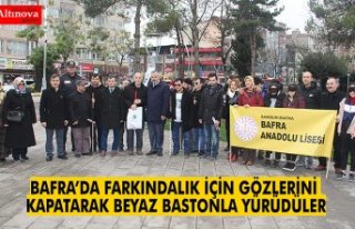 BAFRA’DA FARKINDALIK İÇİN GÖZLERİNİ KAPATARAK...