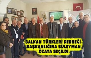 Balkan Türkleri Derneği Başkanlığına Süleyman...