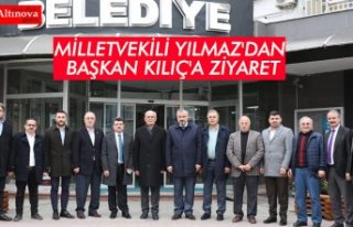 MİLLETVEKİLİ YILMAZ'DAN BAŞKAN KILIÇ'A...
