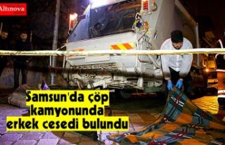 Samsun'da çöp kamyonunda erkek cesedi bulundu