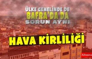 ÜLKE GENELİNDE DE BAFRA’DA DA SORUN AYNI