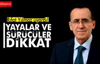 YAYALAR VE SÜRÜCÜLER DİKKAT