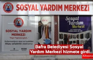 Bafra Belediyesi Sosyal Yardım Merkezi hizmete girdi