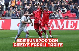 SAMSUNSPOR'DAN AMED'E FARKLI TARİFE