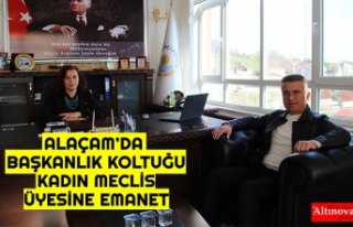 ALAÇAM’DA BAŞKANLIK KOLTUĞU KADIN MECLİS ÜYESİNE...