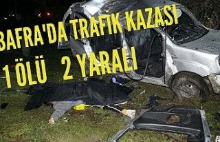 Bafra'da Trafik Kazası: 1 Ölü 2 Yaralı