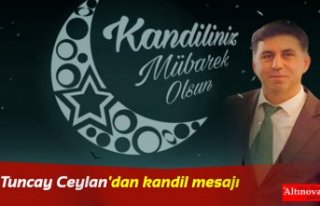 Tuncay Ceylan'dan kandil mesajı