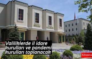 Valiliklerde il idare kurulları ve pandemi kurulları...