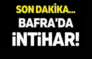 BAFRA'DA İNTİHAR