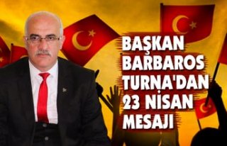 BAŞKAN BARBAROS TURNA'DAN 23 NİSAN MESAJI