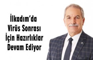 İlkadım’da Virüs Sonrası İçin Hazırlıklar...