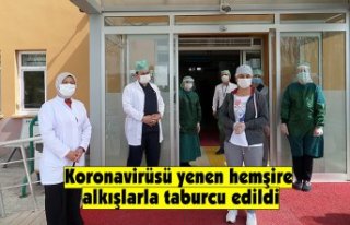 Koronavirüsü yenen hemşire alkışlarla taburcu...