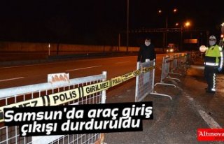 Samsun'da araç giriş çıkışı durduruldu