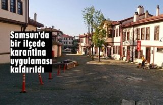 Samsun'da bir ilçede karantina uygulaması kaldırıldı