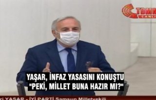 YAŞAR, İNFAZ YASASINI KONUŞTU "PEKİ, MİLLET...