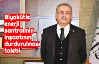 Biyokütle enerji santralinin inşaatının durdurulması...